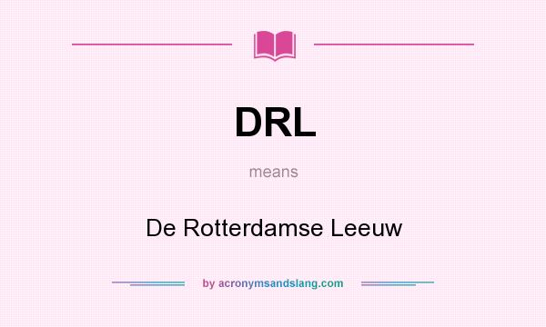 What does DRL mean? It stands for De Rotterdamse Leeuw