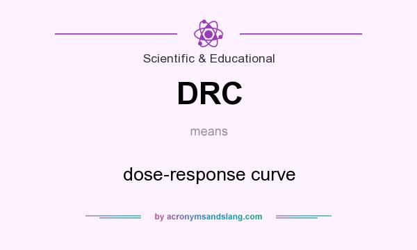What does DRC mean? It stands for dose-response curve