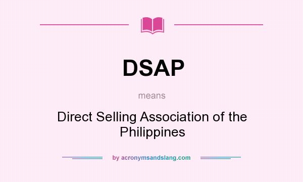 What does DSAP mean? It stands for Direct Selling Association of the Philippines