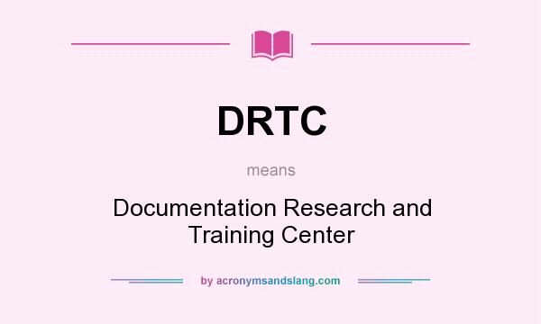 What does DRTC mean? It stands for Documentation Research and Training Center