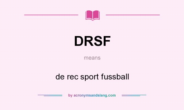 What does DRSF mean? It stands for de rec sport fussball