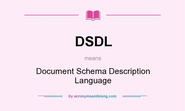 What does DSDL mean? It stands for Document Schema Description Language
