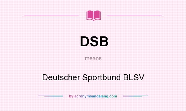 What does DSB mean? It stands for Deutscher Sportbund BLSV