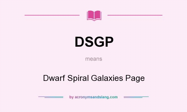 What does DSGP mean? It stands for Dwarf Spiral Galaxies Page