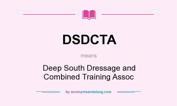 What does DSDCTA mean? It stands for Deep South Dressage and Combined Training Assoc
