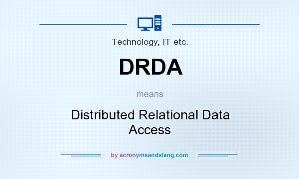What does DRDA mean? It stands for Distributed Relational Data Access
