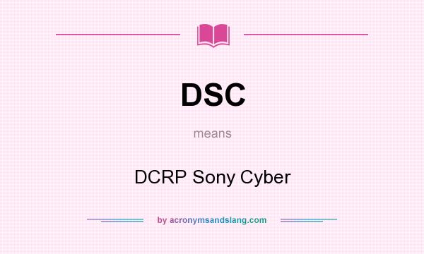 What does DSC mean? It stands for DCRP Sony Cyber