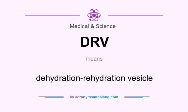 What does DRV mean? It stands for dehydration-rehydration vesicle