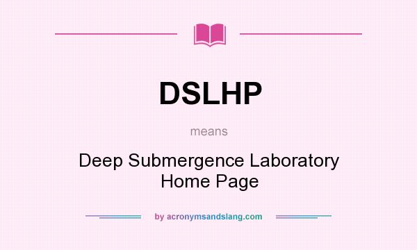What does DSLHP mean? It stands for Deep Submergence Laboratory Home Page