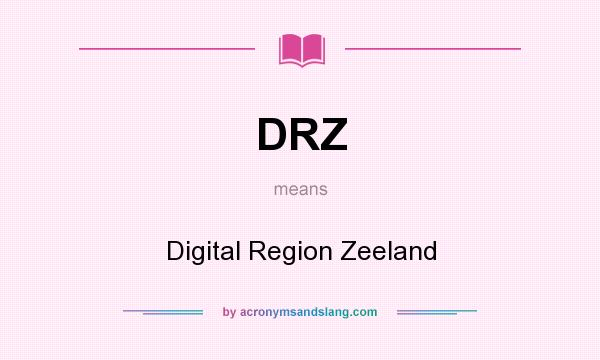 What does DRZ mean? It stands for Digital Region Zeeland
