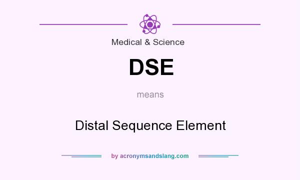What does DSE mean? It stands for Distal Sequence Element