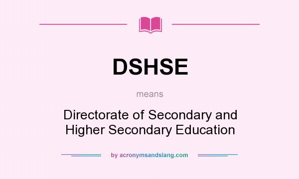What does DSHSE mean? It stands for Directorate of Secondary and Higher Secondary Education