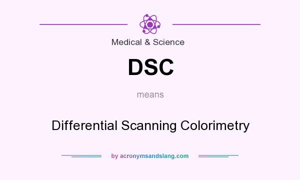 What does DSC mean? It stands for Differential Scanning Colorimetry