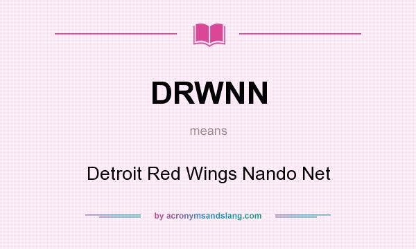 What does DRWNN mean? It stands for Detroit Red Wings Nando Net