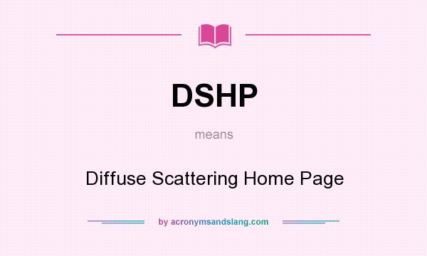 What does DSHP mean? It stands for Diffuse Scattering Home Page
