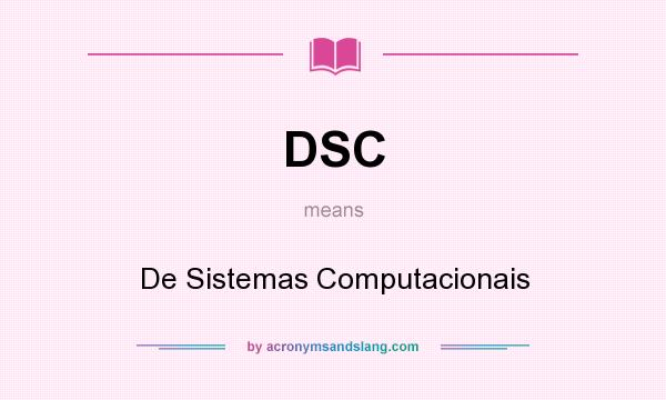 What does DSC mean? It stands for De Sistemas Computacionais