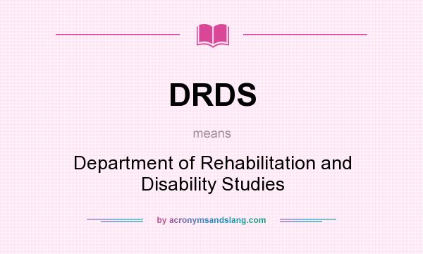 What does DRDS mean? It stands for Department of Rehabilitation and Disability Studies