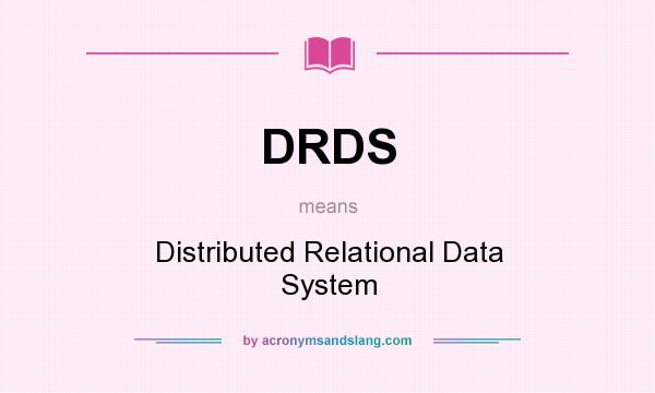 What does DRDS mean? It stands for Distributed Relational Data System