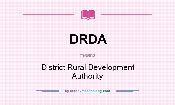 What does DRDA mean? It stands for District Rural Development Authority