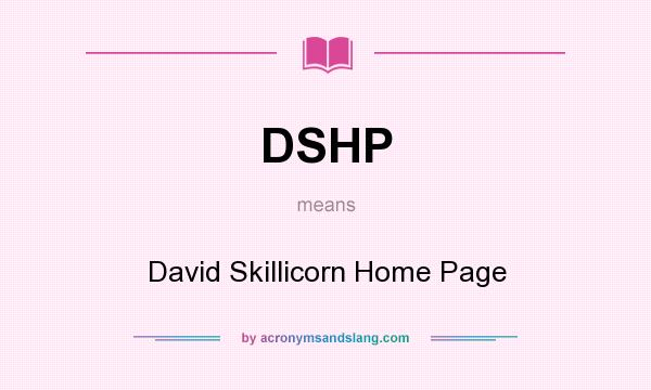 What does DSHP mean? It stands for David Skillicorn Home Page