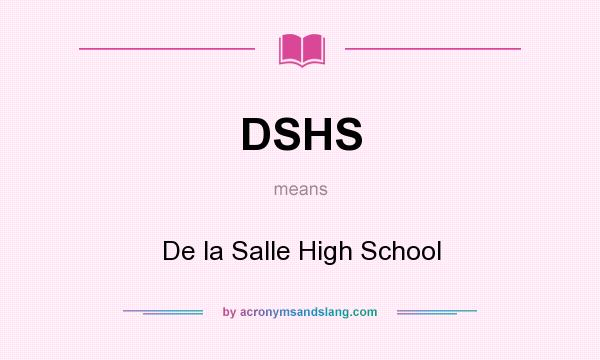 What does DSHS mean? It stands for De la Salle High School