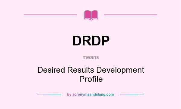 What does DRDP mean? It stands for Desired Results Development Profile