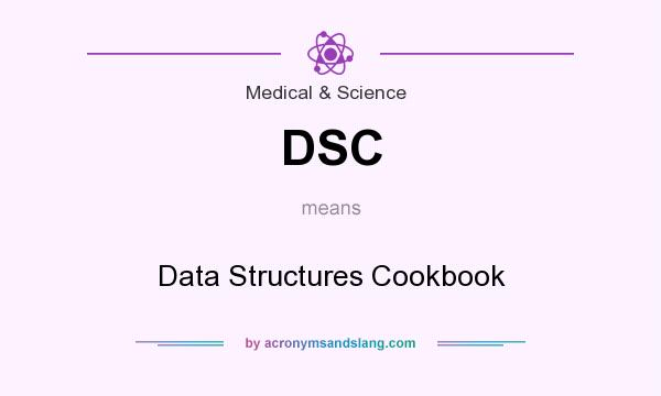 What does DSC mean? It stands for Data Structures Cookbook