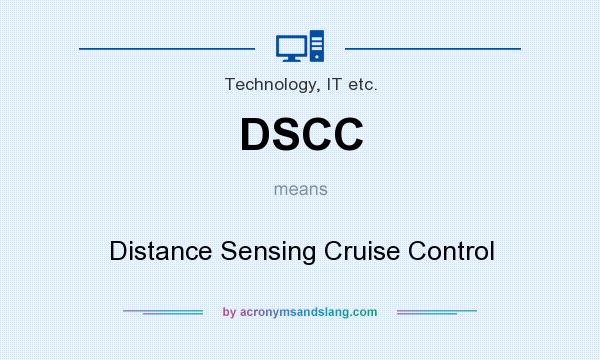 What does DSCC mean? It stands for Distance Sensing Cruise Control