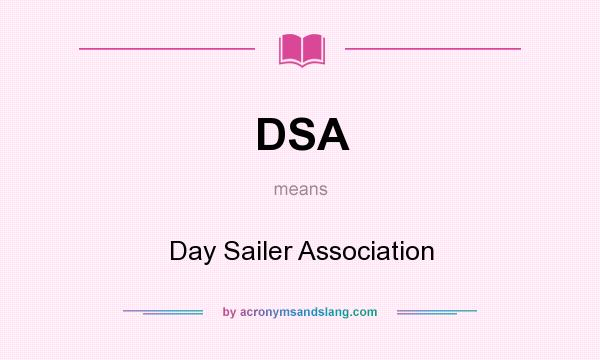 What does DSA mean? It stands for Day Sailer Association