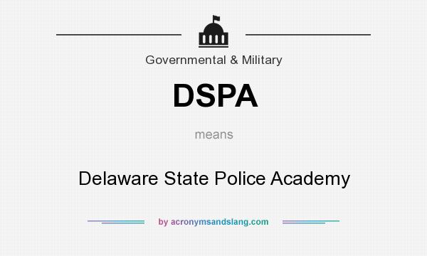 What does DSPA mean? It stands for Delaware State Police Academy