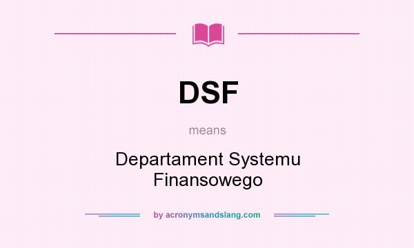 What does DSF mean? It stands for Departament Systemu Finansowego