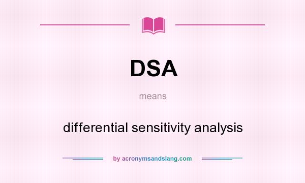 What does DSA mean? It stands for differential sensitivity analysis