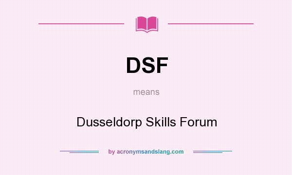 What does DSF mean? It stands for Dusseldorp Skills Forum