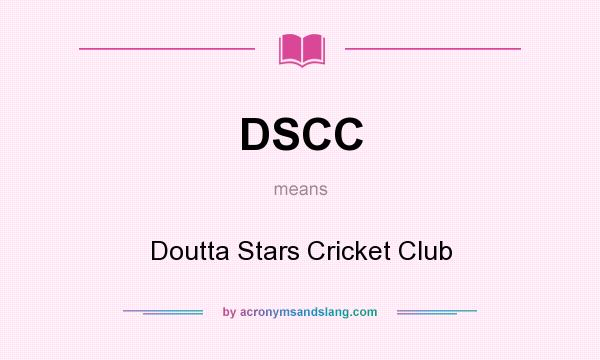 What does DSCC mean? It stands for Doutta Stars Cricket Club