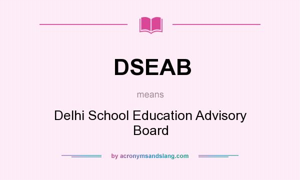 What does DSEAB mean? It stands for Delhi School Education Advisory Board