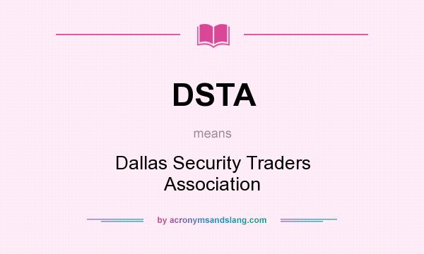 What does DSTA mean? It stands for Dallas Security Traders Association