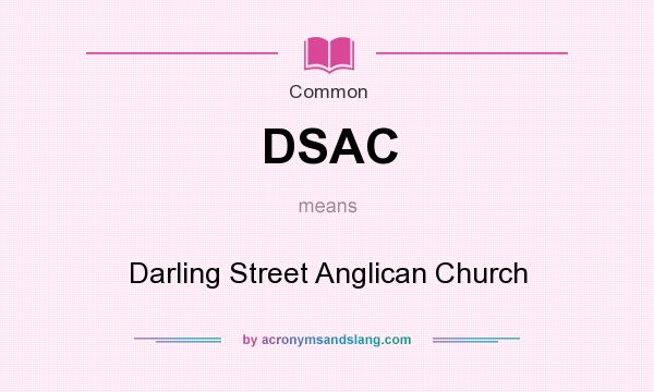 What does DSAC mean? It stands for Darling Street Anglican Church