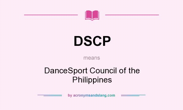 What does DSCP mean? It stands for DanceSport Council of the Philippines