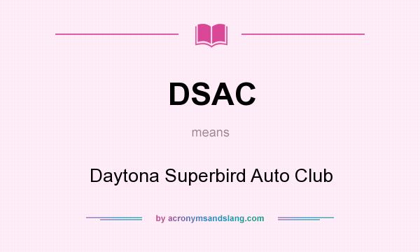 What does DSAC mean? It stands for Daytona Superbird Auto Club