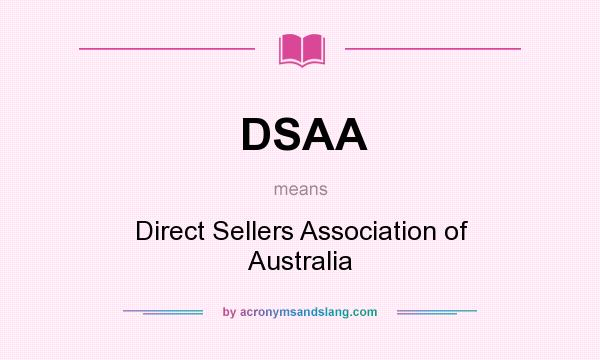 What does DSAA mean? It stands for Direct Sellers Association of Australia