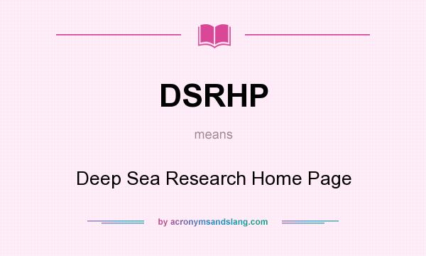 What does DSRHP mean? It stands for Deep Sea Research Home Page