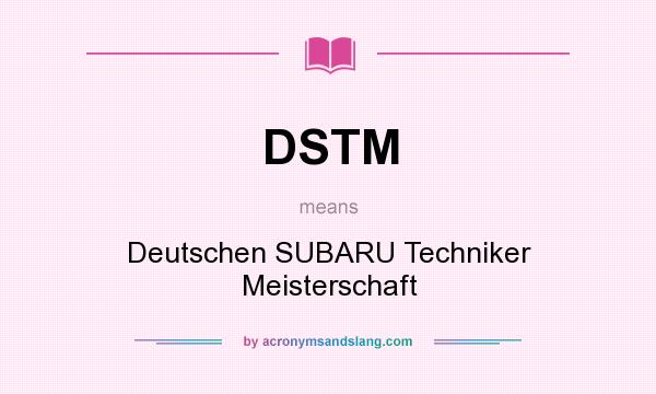 What does DSTM mean? It stands for Deutschen SUBARU Techniker Meisterschaft