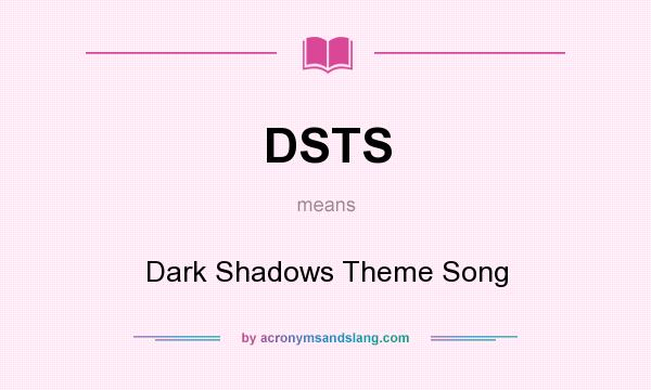 What does DSTS mean? It stands for Dark Shadows Theme Song