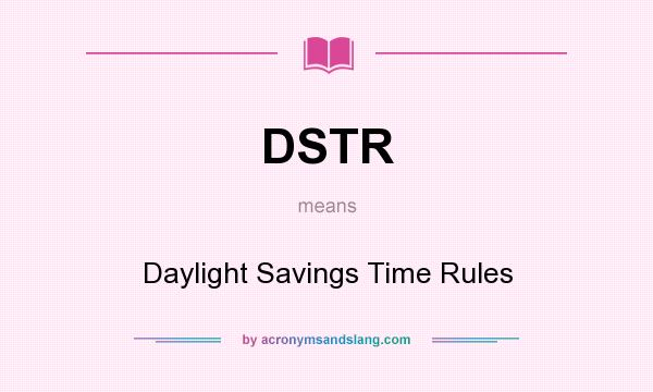 What does DSTR mean? It stands for Daylight Savings Time Rules