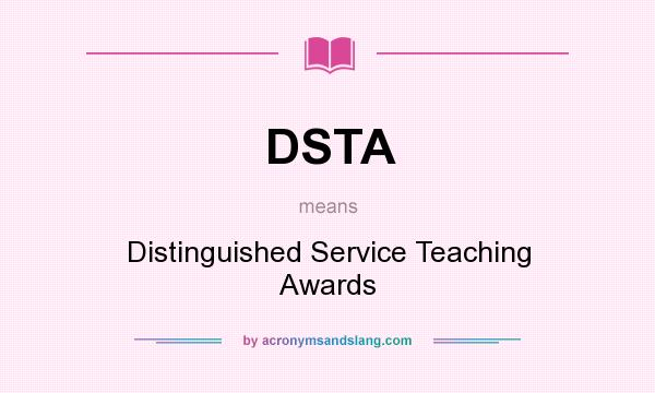 What does DSTA mean? It stands for Distinguished Service Teaching Awards