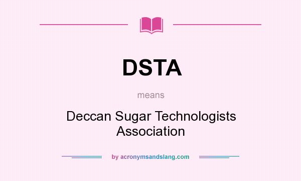 What does DSTA mean? It stands for Deccan Sugar Technologists Association