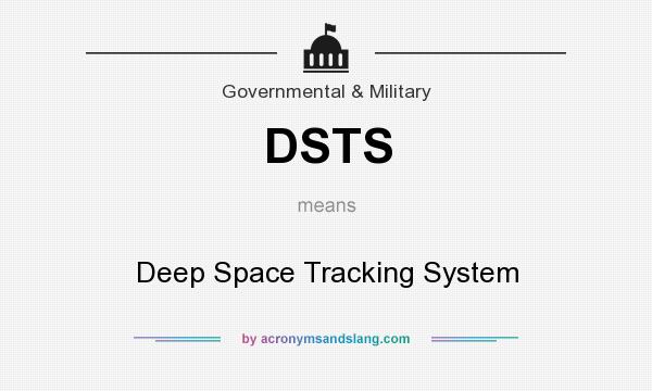 What does DSTS mean? It stands for Deep Space Tracking System