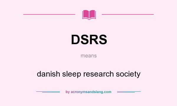 What does DSRS mean? It stands for danish sleep research society