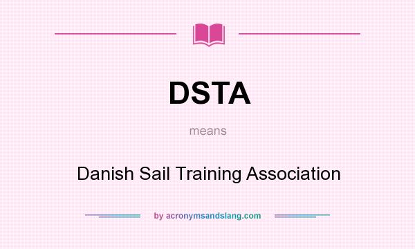 What does DSTA mean? It stands for Danish Sail Training Association