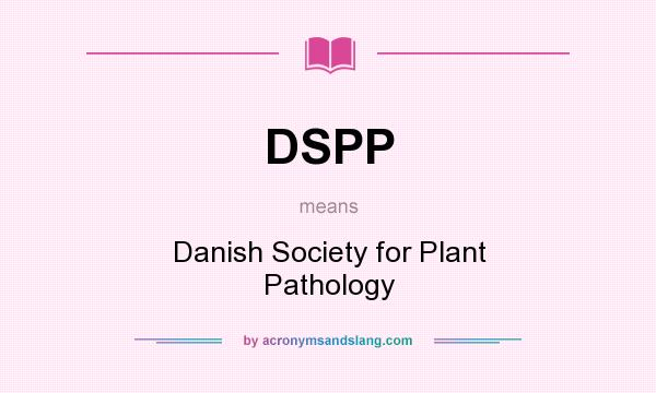 What does DSPP mean? It stands for Danish Society for Plant Pathology